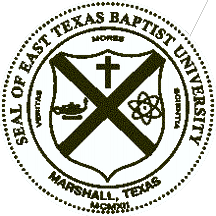 [Seal of East Texas Baptist University]